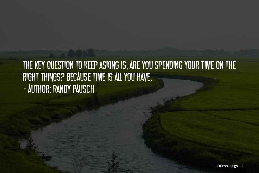 Question Asking Quotes By Randy Pausch