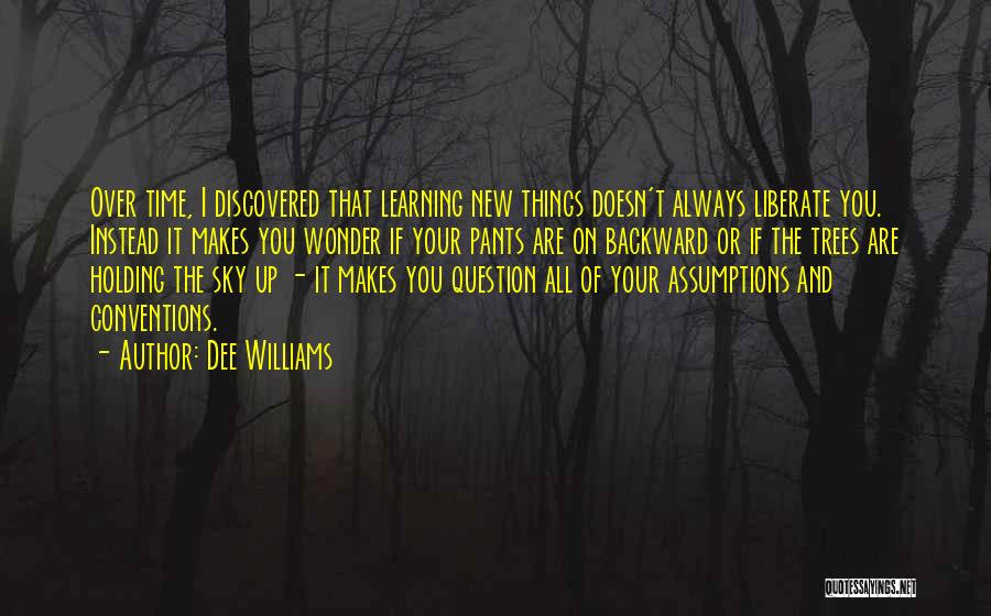 Question Assumptions Quotes By Dee Williams