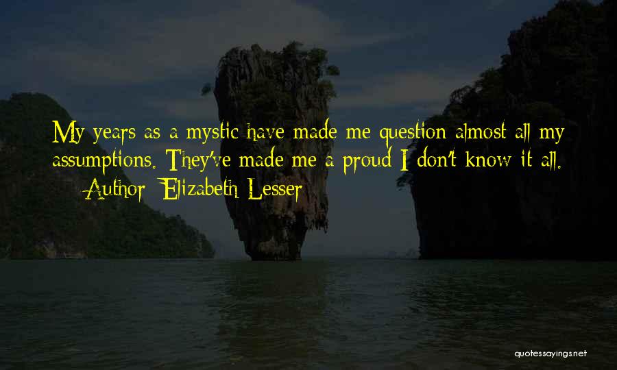 Question Assumptions Quotes By Elizabeth Lesser