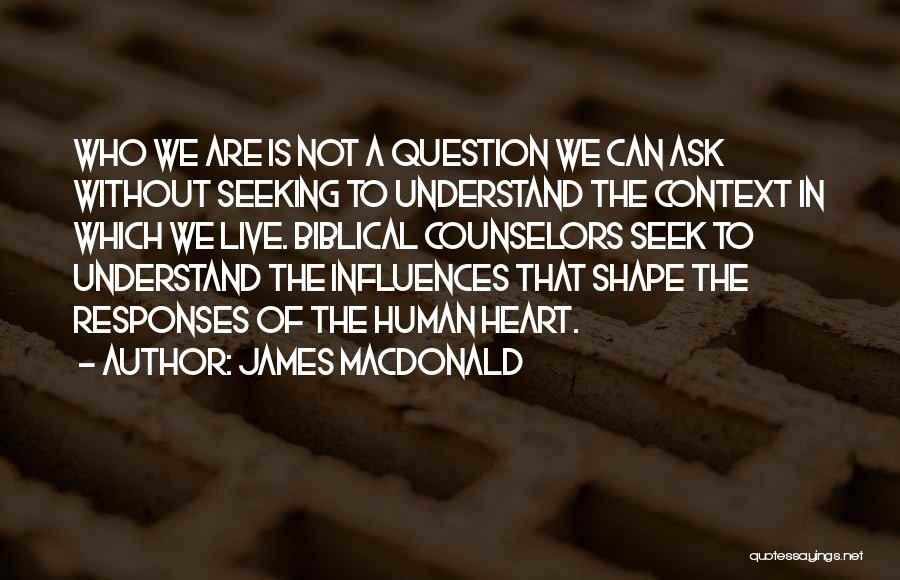 Question Assumptions Quotes By James MacDonald