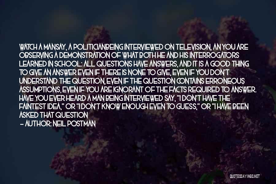 Question Assumptions Quotes By Neil Postman