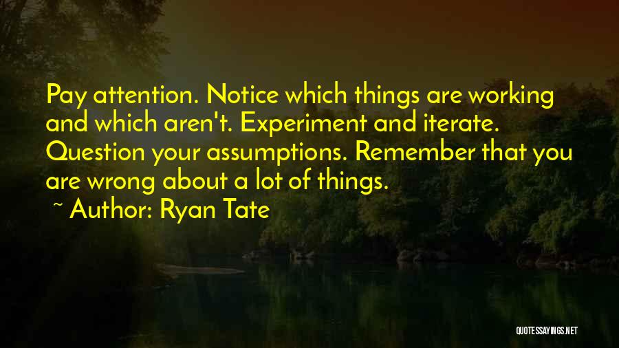 Question Assumptions Quotes By Ryan Tate