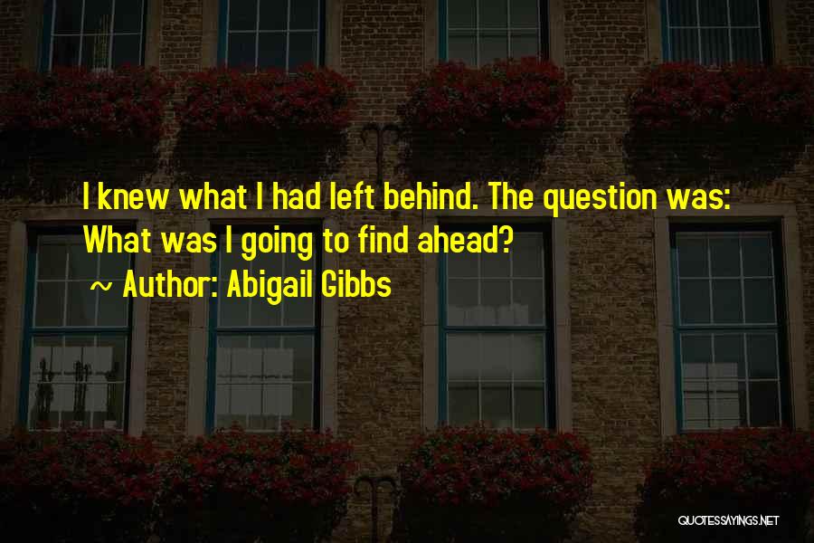Question Behind The Question Quotes By Abigail Gibbs