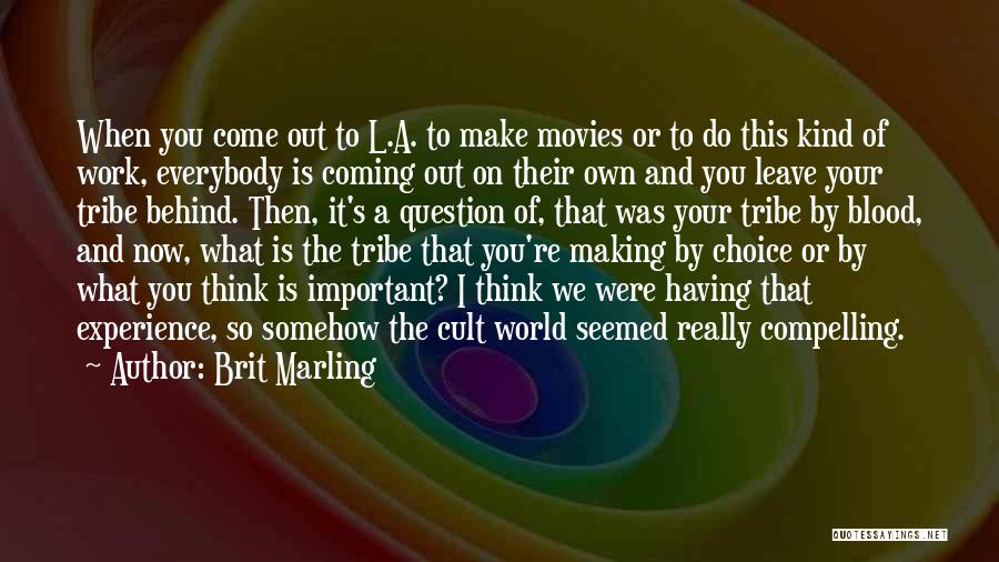 Question Behind The Question Quotes By Brit Marling