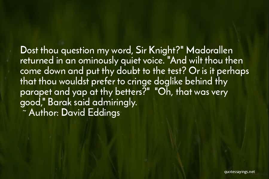 Question Behind The Question Quotes By David Eddings