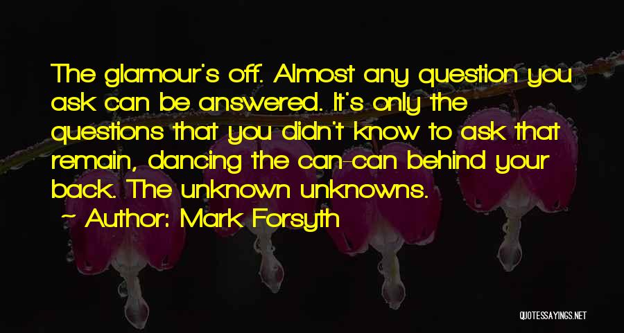 Question Behind The Question Quotes By Mark Forsyth