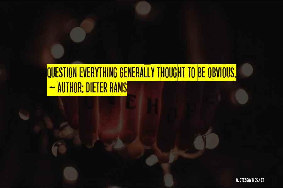 Question Everything Quotes By Dieter Rams