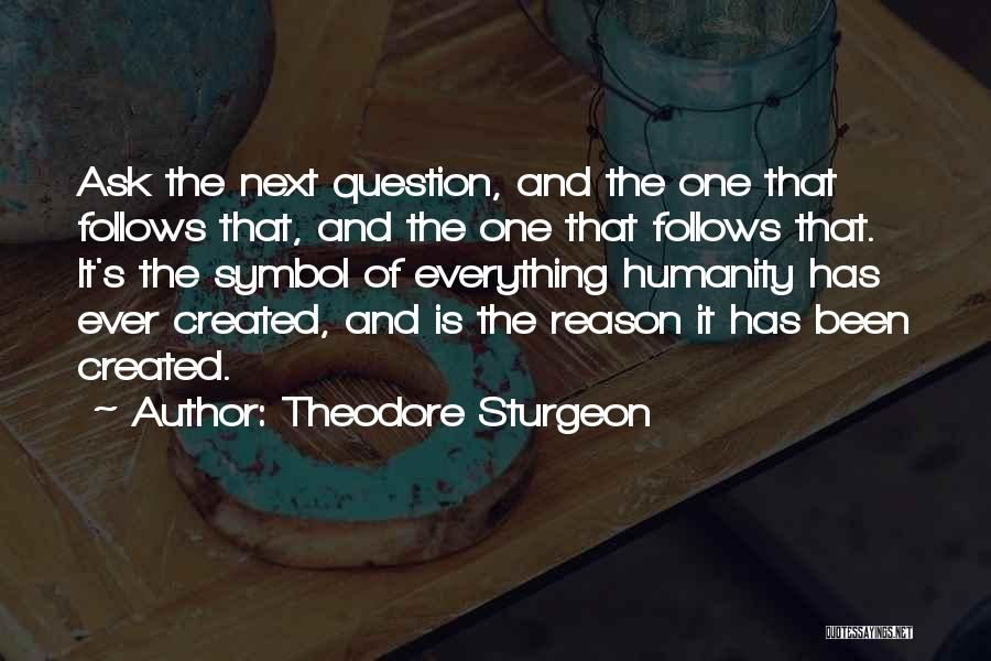 Question Everything Quotes By Theodore Sturgeon