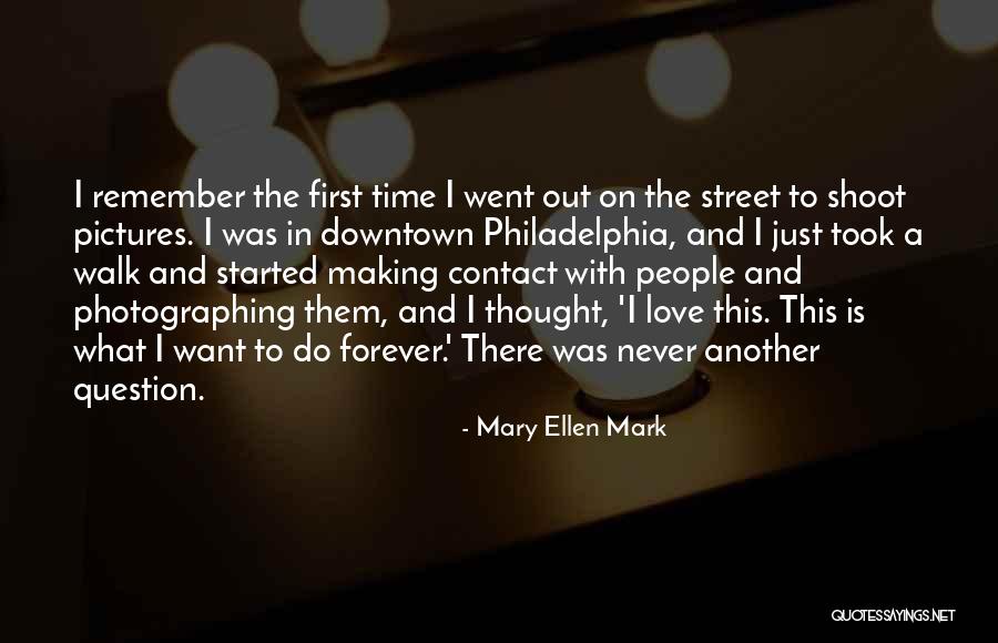 Question Mark Love Quotes By Mary Ellen Mark