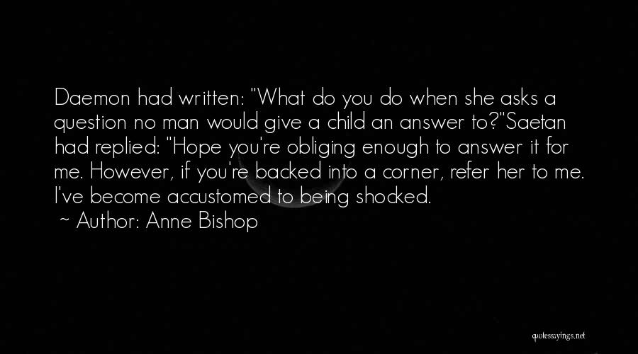 Question No Answer Quotes By Anne Bishop