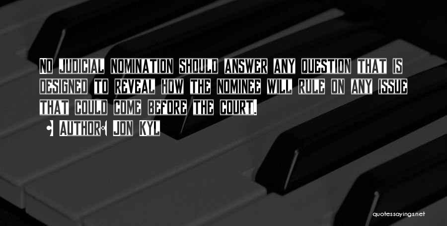 Question No Answer Quotes By Jon Kyl