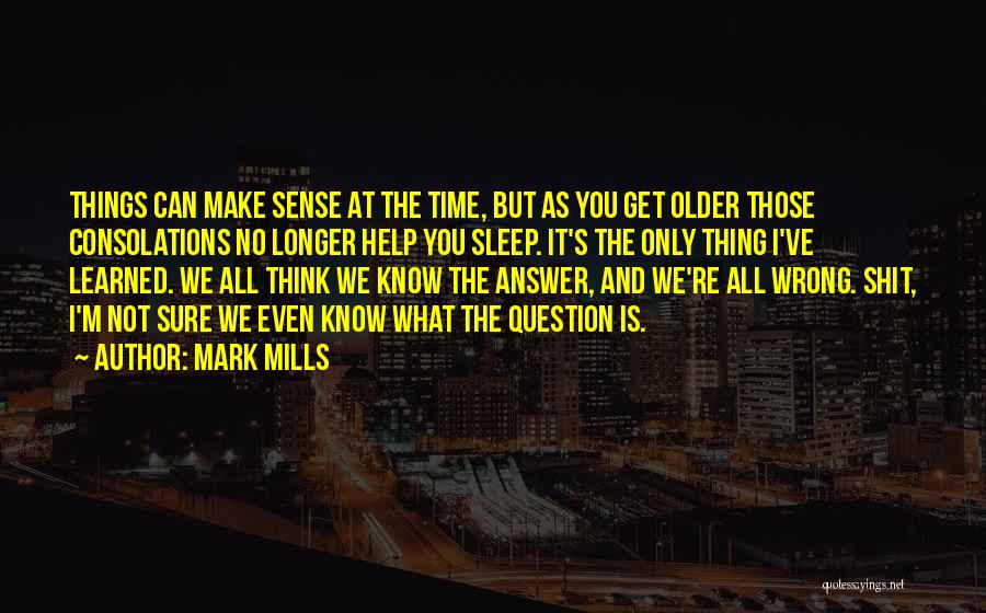 Question No Answer Quotes By Mark Mills