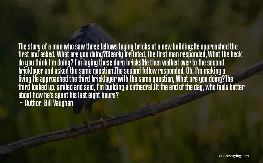 Question Of The Day Quotes By Bill Vaughan