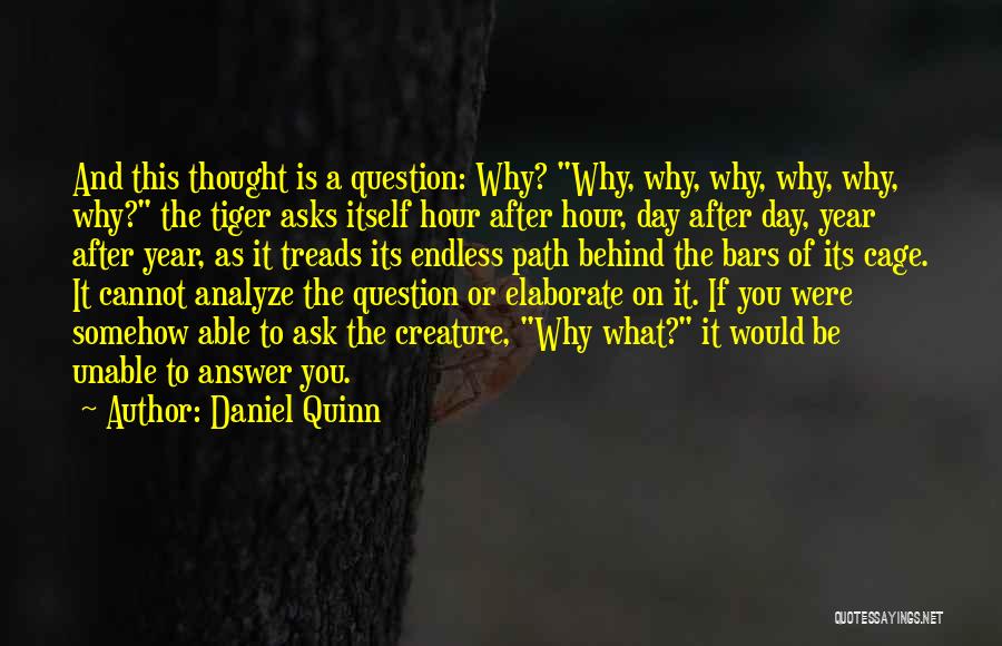 Question Of The Day Quotes By Daniel Quinn