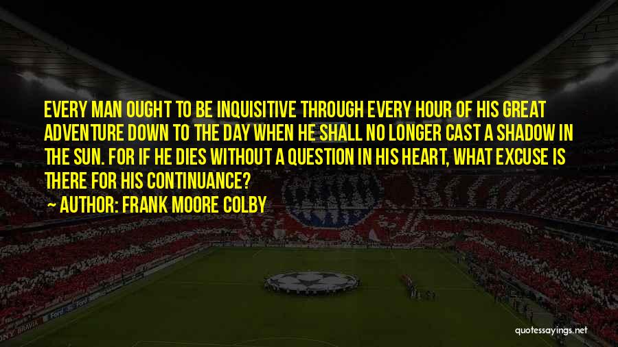 Question Of The Day Quotes By Frank Moore Colby