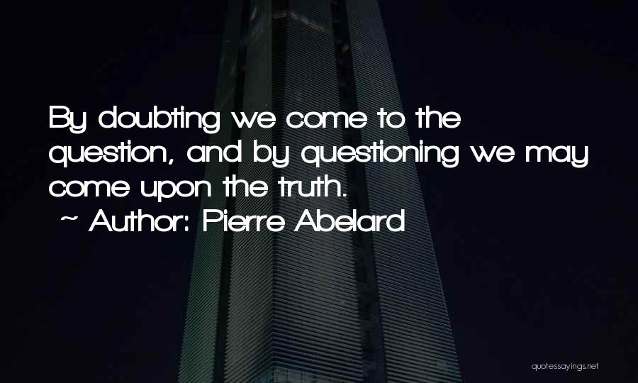 Question Quotes By Pierre Abelard