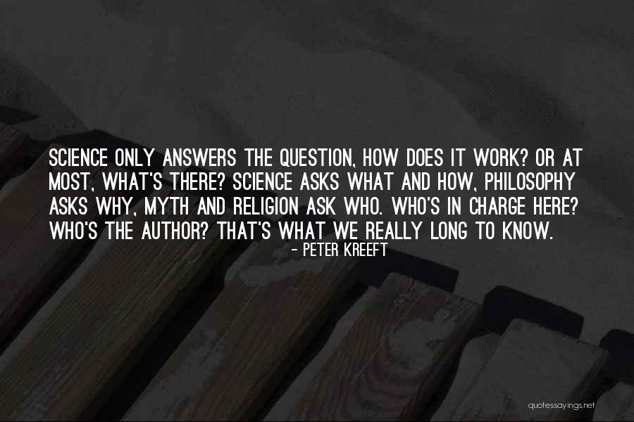 Question Science Quotes By Peter Kreeft Question Science Quotes By Peter Kreeft