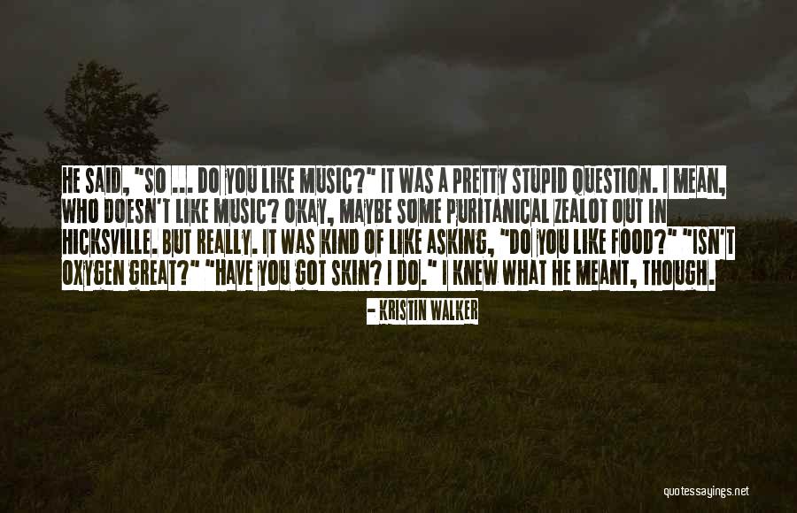 Question That Is Not Meant Quotes By Kristin Walker Question That Is Not Meant Quotes By Kristin Walker