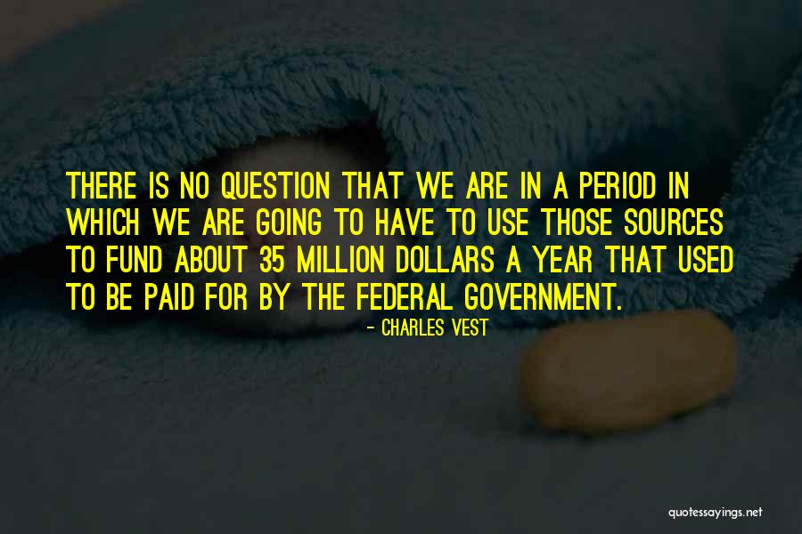 Question The Government Quotes By Charles Vest Question The Government Quotes By Charles Vest