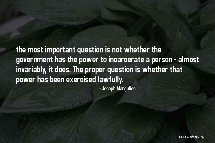 Question The Government Quotes By Joseph Margulies Question The Government Quotes By Joseph Margulies