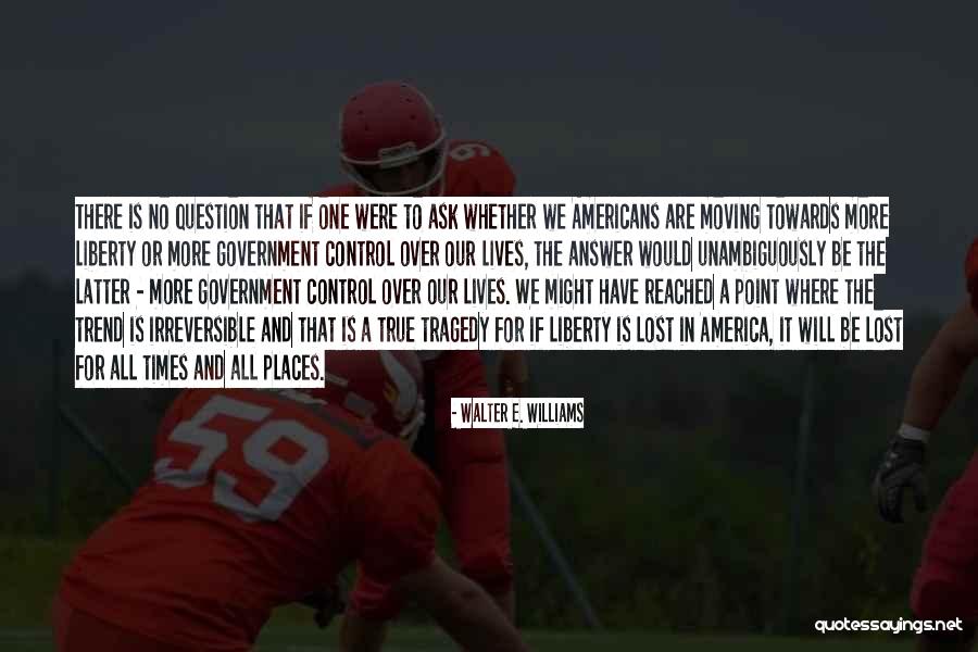 Question The Government Quotes By Walter E. Williams Question The Government Quotes By Walter E. Williams