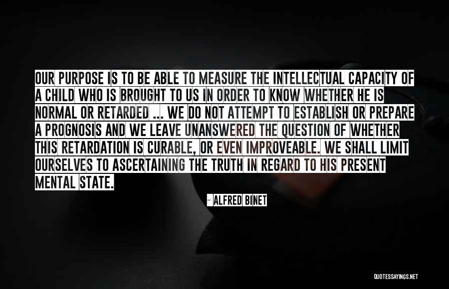 Question The Truth Quotes By Alfred Binet Question The Truth Quotes By Alfred Binet