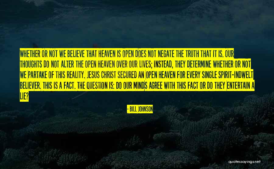 Question The Truth Quotes By Bill Johnson Question The Truth Quotes By Bill Johnson