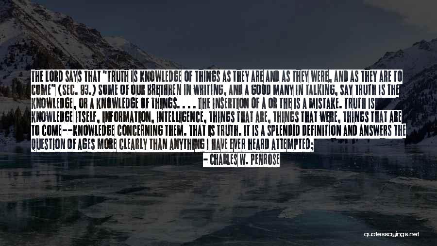 Question The Truth Quotes By Charles W. Penrose Question The Truth Quotes By Charles W. Penrose