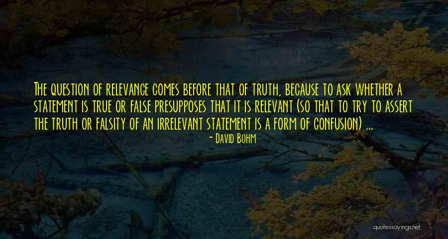 Question The Truth Quotes By David Bohm Question The Truth Quotes By David Bohm