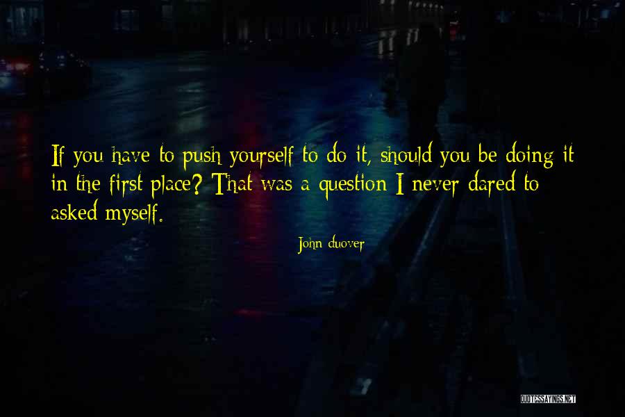 Question The Truth Quotes By John Duover Question The Truth Quotes By John Duover