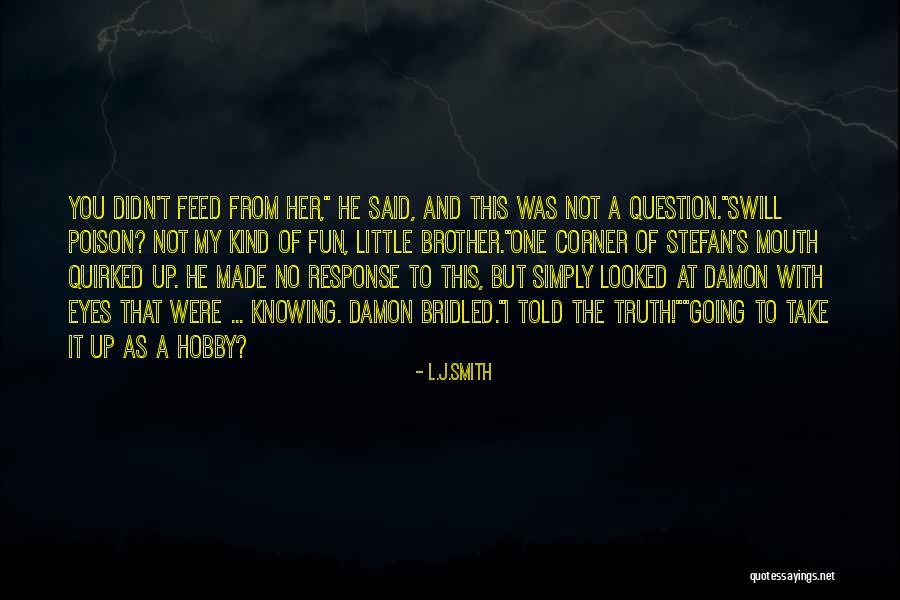 Question The Truth Quotes By L.J.Smith Question The Truth Quotes By L.J.Smith