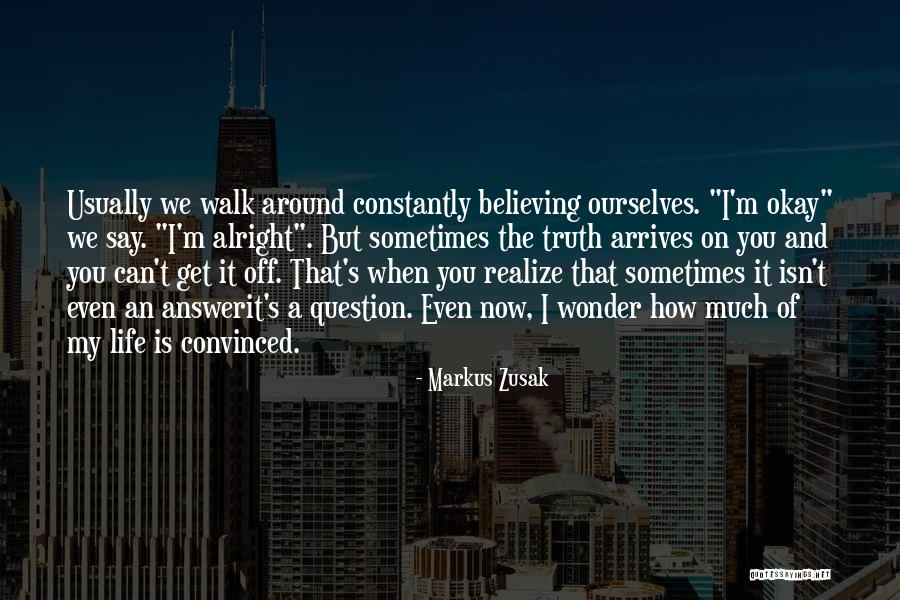 Question The Truth Quotes By Markus Zusak Question The Truth Quotes By Markus Zusak