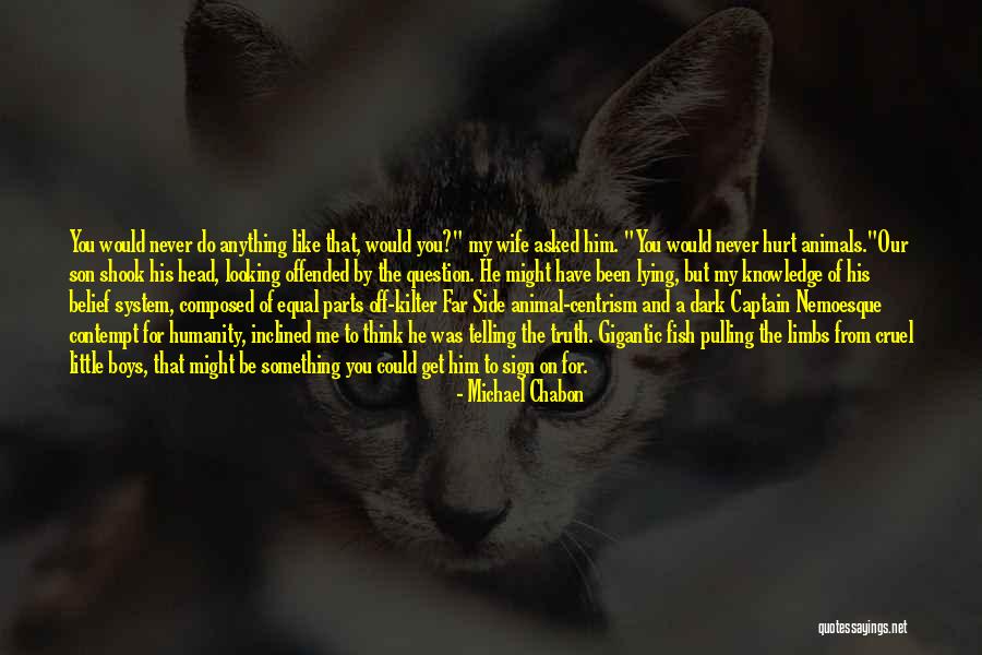Question The Truth Quotes By Michael Chabon Question The Truth Quotes By Michael Chabon