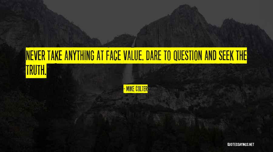 Question The Truth Quotes By Mike Colter Question The Truth Quotes By Mike Colter