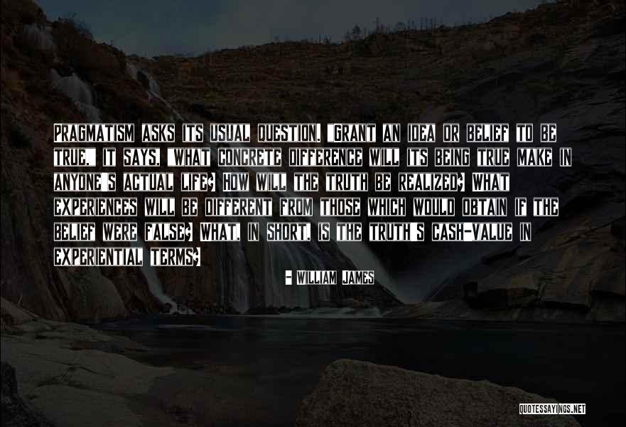 Question The Truth Quotes By William James Question The Truth Quotes By William James