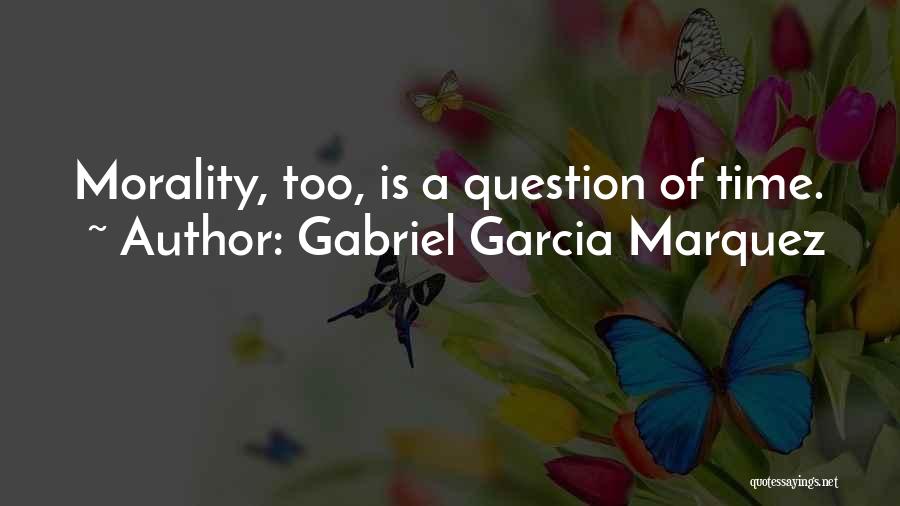 Question Time Quotes By Gabriel Garcia Marquez