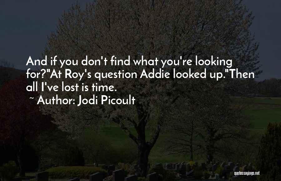 Question Time Quotes By Jodi Picoult