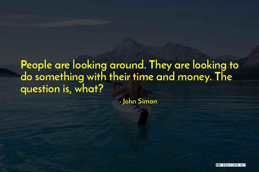 Question Time Quotes By John Simon