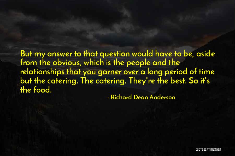 Question Time Quotes By Richard Dean Anderson