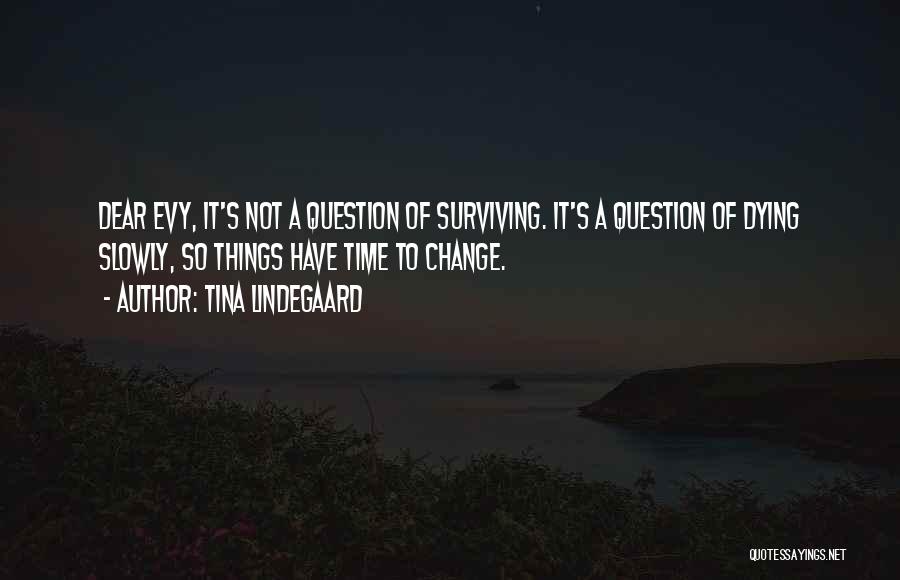 Question Time Quotes By Tina Lindegaard