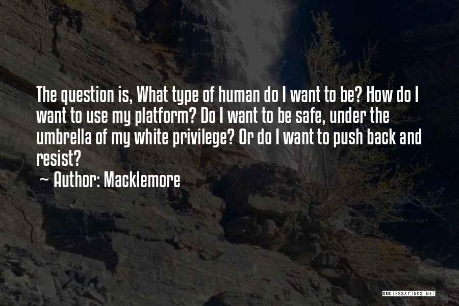 Question Type Quotes By Macklemore