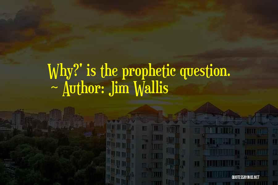 Question Why Quotes By Jim Wallis