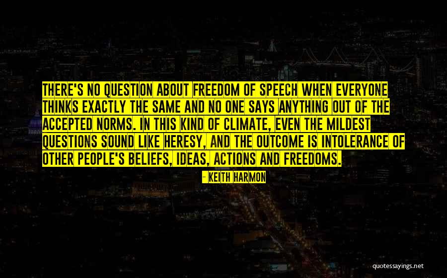 Question Your Beliefs Quotes By Keith Harmon Question Your Beliefs Quotes By Keith Harmon