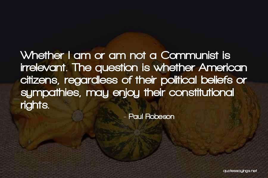 Question Your Beliefs Quotes By Paul Robeson Question Your Beliefs Quotes By Paul Robeson