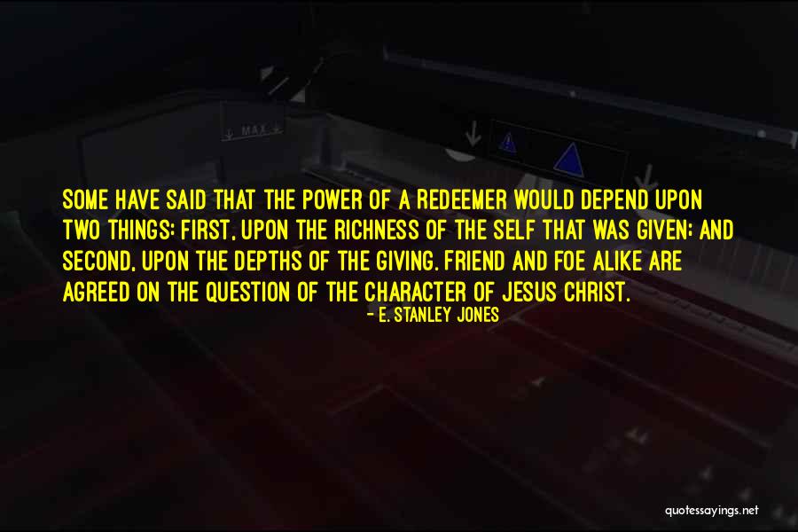 Question Your Character Quotes By E. Stanley Jones Question Your Character Quotes By E. Stanley Jones