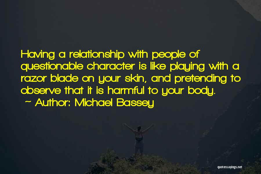 Questionable Relationship Quotes By Michael Bassey