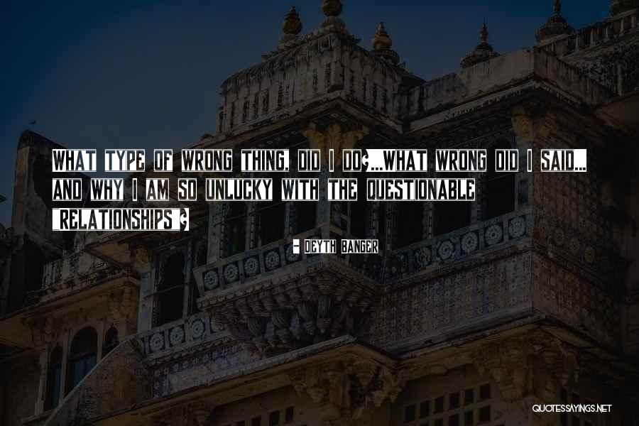 Questionable Relationships Quotes By Deyth Banger Questionable Relationships Quotes By Deyth Banger