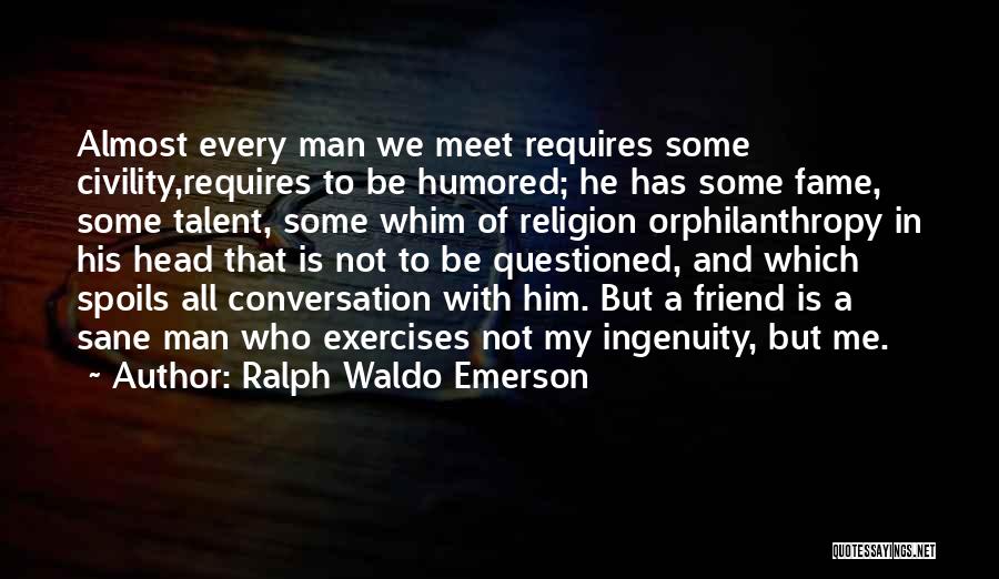 Questioned Friendship Quotes By Ralph Waldo Emerson
