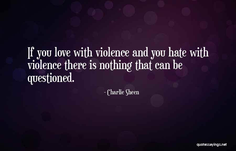 Questioned Love Quotes By Charlie Sheen