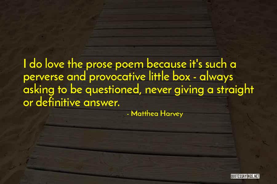 Questioned Love Quotes By Matthea Harvey